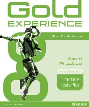 GOLD EXPERIENCE EXAM PRACTICE FIRST FOR SCHOOLS